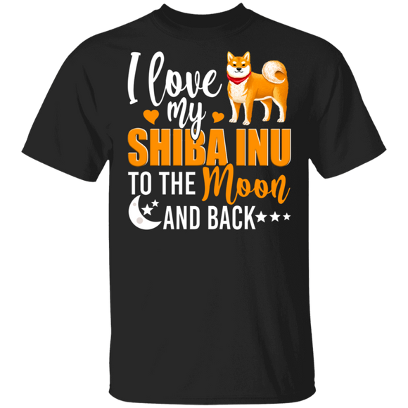 Dog Lover Shirt I Love My Shiba Inu To The Moon And Back Funny Dog Lover Gifts T-Shirt - Macnystore