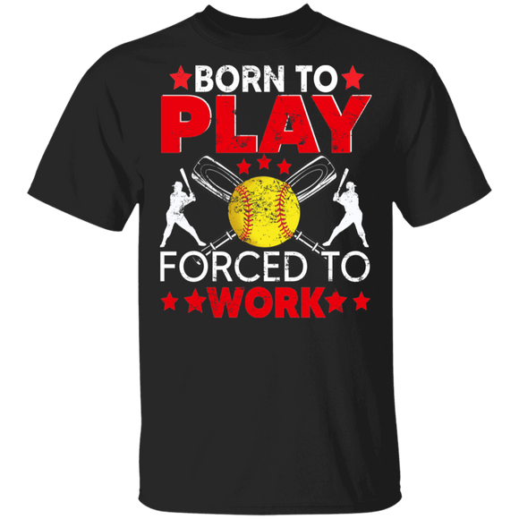 Softball Shirt Vintage Born To Play Forced Work Funny Softball Team Player Lover Gifts T-Shirt - Macnystore