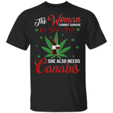 The Woman Cannot Survive On Wine Alone She Also Needs Cannabis Drinker Wine Weed Marijuana Smoker Cannabis Shirt Matching Girl Woman Gifts T-Shirt - Macnystore