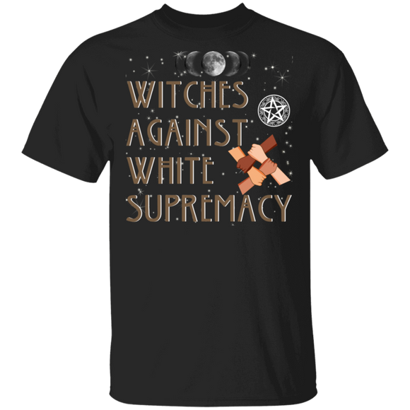 Witches Against White Supremacy Cool Afro-American Juneteeth Pride Black Gifts T-Shirt - Macnystore