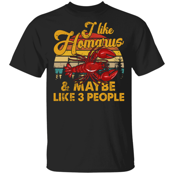 Vintage Retro I Like Homarus And Maybe Like 3 People Funny Hamarus Lover Gifts T-Shirt - Macnystore