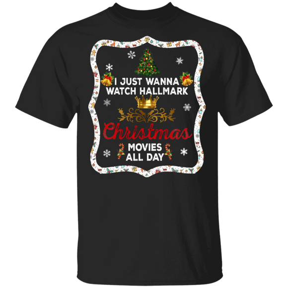 Christmas Movie Lover Shirt I Just Wanna Watch Hallmark Christmas Movies All Day Funny Christmas Movie Lover Gifts Christmas T-Shirt - Macnystore