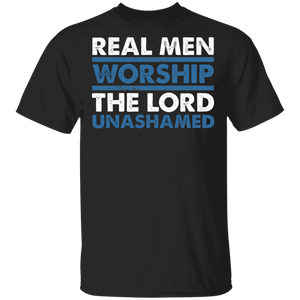Real Men Worship The Lord Unashamed Gifts T-Shirt - Macnystore
