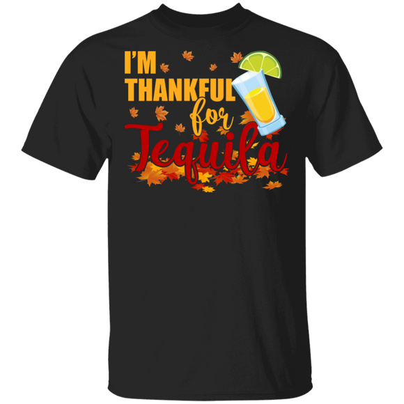 Thanksgiving Drinking Shirt I'm Thankful For Tequila Funny Thanksgiving Fall Autumn Tequila Drinking Gifts Thanksgiving T-Shirt - Macnystore