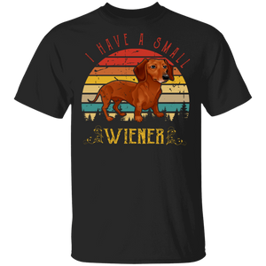 Vintage Retro It Have A Small Wiener Funny Dachshund Shirt Matching Dachshund Dog Lover Owner Fans Gifts T-Shirt - Macnystore