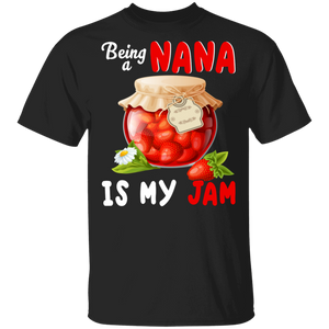 Strawberry Jam Shirt Being A Nana Is My Jam Funny Strawberry Jam Matching Family Group Canning Season Nana Gifts T-Shirt - Macnystore