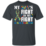 My Son's Fight Is My Fight Autism Awareness Autistic Children Autism Patient Kids Women Men Family Gifts T-Shirt - Macnystore