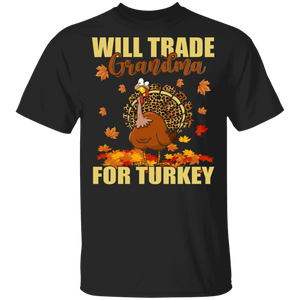 Thanksgiving Turkey Lover Shirt Will Trade Grandma For Turkey Funny Thanksgiving Leopard Turkey Autumn Fall Lover Gifts Thanksgiving T-Shirt - Macnystore