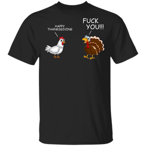 Happy Thanksgiving Turkey Fuck You Chicken Turkey Hates Thanksgiving Funny Thanksgiving Gifts T-Shirt - Macnystore