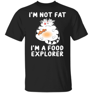 Cat Lover Shirt I'm Not Fat I'm A Food Explorer Funny Fat Cat Lover Gifts T-Shirt - Macnystore