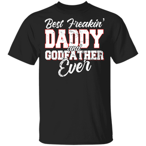 Best Freakin' Daddy And Godfather Ever Shirt Matching Men Daddy Father's Day Gifts T-Shirt - Macnystore