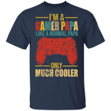 I'm A Gamer Papa Just Like A Normal Papa Only Much Cooler Funny Game Controller Shirt Matching Gamer Video Game Lover Gifts T-Shirt - Macnystore
