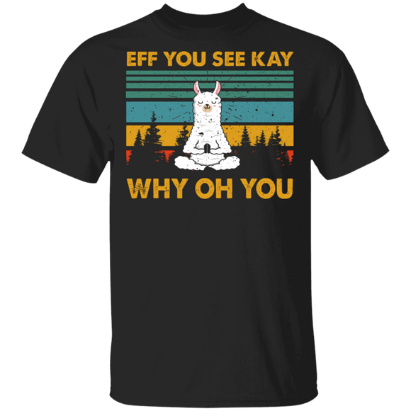 Vintage Retro Eff You See Kay Why Oh You Funny Llama Yoga Shirt Matching Yoga Fans Llama Lover Meditation Gifts T-Shirt - Macnystore