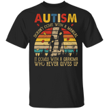 Vintage Retro Autism Doesn't Come With A Manual It Comes With A Grandma Who Never Gives Up Shirt Matching Autism Awareness Gifts T-Shirt - Macnystore