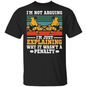 Vintage Retro I'm Not Arguing I'm Just Explaining Why It Was A Penalty Cool Hockey Shirt Matching Hockey Lover Fans Player Gifts T-Shirt - Macnystore