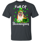 Full Of Shenanigans Leprechaun Bull Dog Patricks Day T-Shirt - Macnystore