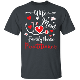Wife Mom Family Nurse Practitioner Girls Women Couple Nurse Valentine Gifts T-Shirt - Macnystore