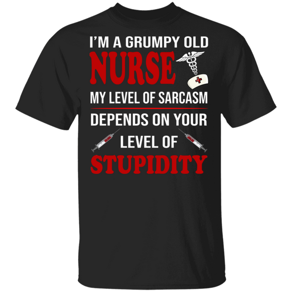 Nurse Shirt I'm A Grumpy Old Nurse My Level Of Sarcasm Depends On Your Level Of Stupidity Funny Nurse Gifts Nurse Day T-Shirt - Macnystore