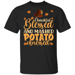 Thanksgiving Shirt Thankful Blessed And Mashed Potato Obsessed Cool Fall Autumn Lover Gifts Thanksgiving T-Shirt - Macnystore