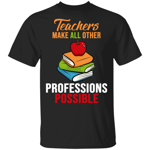 Teacher Make All Matter Professions Possible Cute Book Matching Teacher Gifts T-Shirt - Macnystore