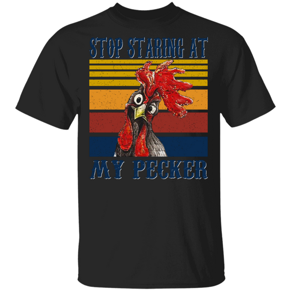 Vintage Retro Stop Staring At My Pecker Funny Rooster Chicken Lover Farmer Gifts T-Shirt - Macnystore