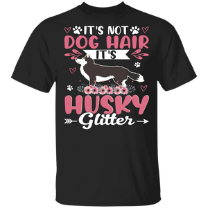 Dog Lover Shirt This Is Not Dog Hair It Is Husky Glitter Funny Floral Husky Dog Lover Gifts T-Shirt - Macnystore