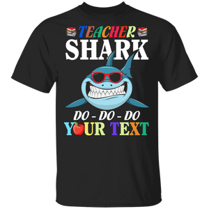 Teacher Shark Do Do Do Your Text Funny Shark Gifts T-Shirt - Macnystore
