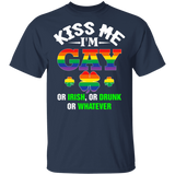 Kiss Me I'm Gay Or Irish Or Drunk Or Whatever Patrick's Day T-Shirt - Macnystore