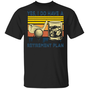 Vintage Retro Shirt Yes I Do Have A Retirement Plan Cool Golf And Wine Lover Gifts T-Shirt - Macnystore