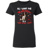 All I Want For Valentine Is A English Springer Spaniel Ladies T-Shirt - Macnystore