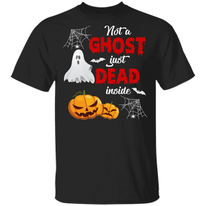 Not A Ghost Just Dead Inside Cute Halloween Boo Pumpkin Horror T-Shirt - Macnystore