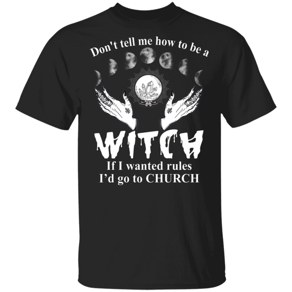 Halloween Witch Shirt Don't Tell Me How To Be A Witch Church Cool Halloween Witch Lover Gifts Halloween T-Shirt - Macnystore