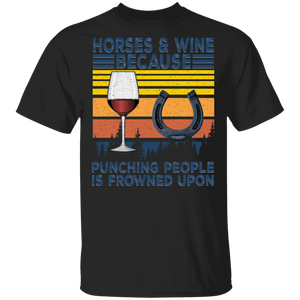Horse Wine Lover Shirt Vintage Retro Horses And Wine Because Punching People Is  Frowned Upon Gifts T-Shirt - Macnystore