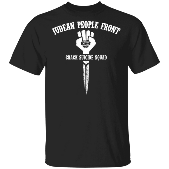 Judean Peoples Front Crack Suicide Squad Proud Gifts T-Shirt - Macnystore