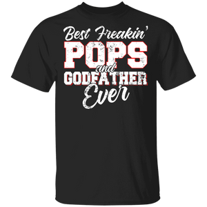 Best Freakin' Pops And Godfather Ever Shirt Matching Men Pops Father's Day  T-Shirt - Macnystore