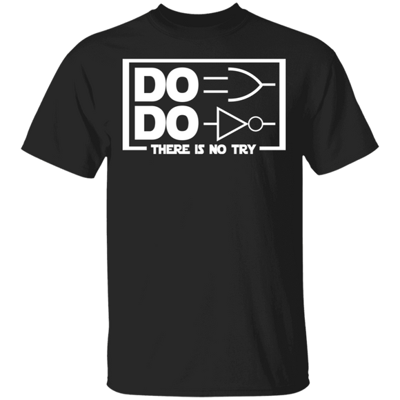 Do Or Do Not There Is No Try Funny Yoda Logistic Quotes Shirt T-Shirt - Macnystore