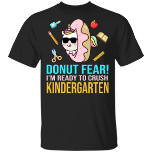 Donut Fear I'm Ready To Crush Kindergarten Funny Donut Unicorn Back To School Gifts T-Shirt - Macnystore