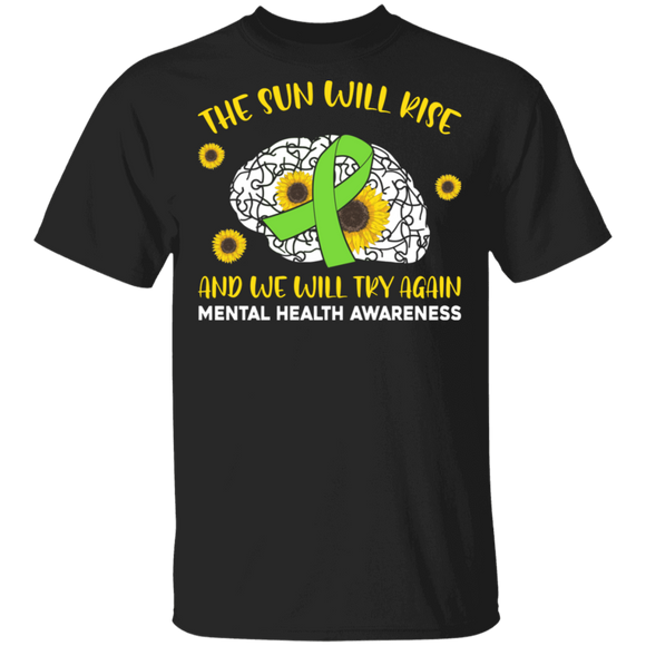 Mental Health Awareness Shirt The Sun Will Rise And We Will Try Again Mental Health Green Ribbon Sunflowers Gifts T-Shirt - Macnystore