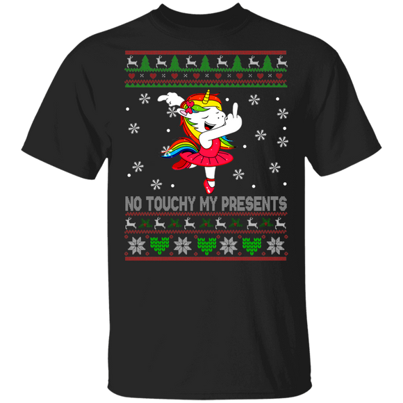 Christmas Unicorn Shirt No Touchy My Presents Ugly Funny Christmas Sweater Unicorn Ballet Dance Lover Gifts T-Shirt - Macnystore
