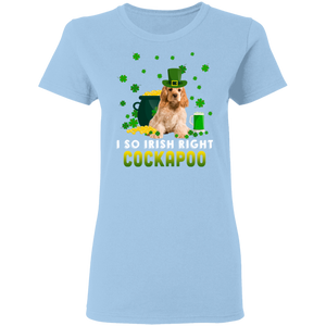 I So Irish Right Cockapoo Dog Lover St. Patrick's Day Gifts Ladies T-Shirt - Macnystore