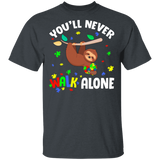 You Will Never Walk Alone  Sloth Mom Autism T-Shirt - Macnystore