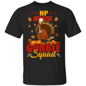 Thanksgiving Nurse Shirt NP Nurse Gobble Squad Funny Thanksgiving Turkey Nurse Lover Gifts Thanksgiving T-Shirt - Macnystore