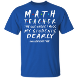 Math Teacher The One Where I Miss My Students Dearly Shirt Matching Math Teacher Social Distancing Gifts T-Shirt - Macnystore