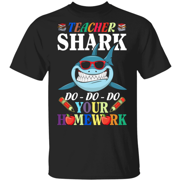 Teacher Shark Do Do Do Your Homework Funny Shark Gifts T-Shirt - Macnystore