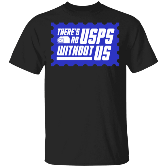 There's No USPS Without Us Cool Post Office Postman  Gifts T-Shirt - Macnystore