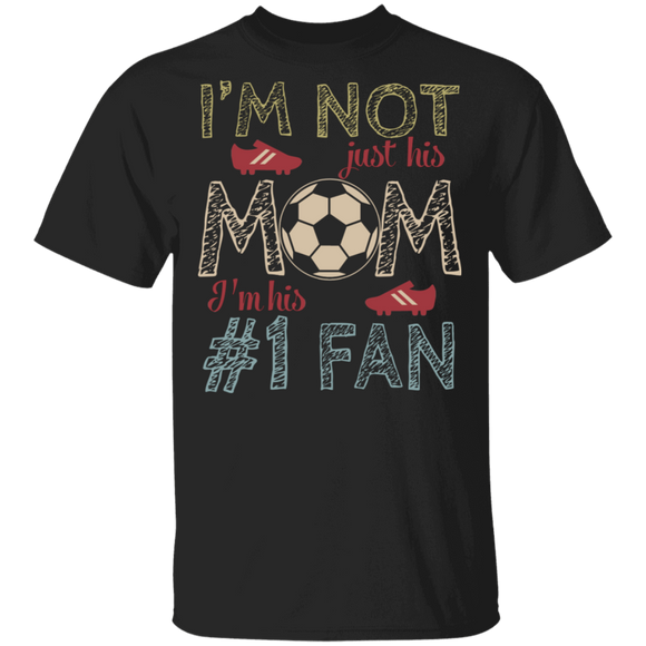 Vintage I'm Not Just His Mom I'm His Number 1 Fan Football Funny Football Lover Mother's Day Gifts T-Shirt - Macnystore