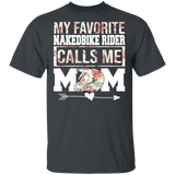 My Favorite Nakedbike Rider Calls Me Mom Floral Mother's Day Shirt Matching Biker Nakedbike Lover Women Gifts T-Shirt - Macnystore