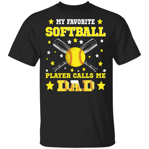 My Favorite Softball Player Calls Me Dad Cool Softball Ball Shirt Matching Softball Player Fans Father's Day Gifts T-Shirt - Macnystore