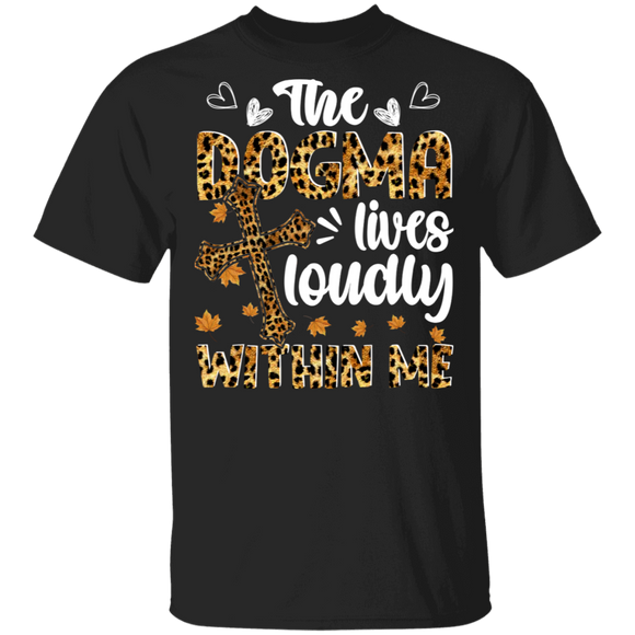 Christian Dog Lover The Dogma Lives Loudly Within Me Funny Leopard Christian Cross Dog Lover Gifts T-Shirt - Macnystore