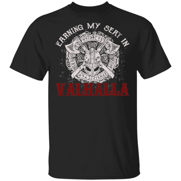 Earning My Seat In Valhalla Cute Valhalla Viking Warrior Shirt Matching Men Women Gifts T-Shirt - Macnystore